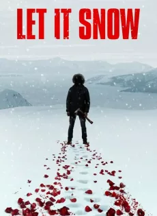 นรกเยือกแข็ง Let It Snow (2020)
