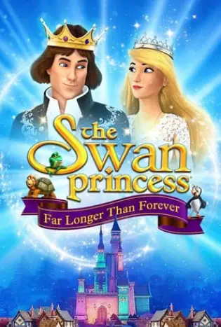 The Swan Princess Far Longer Than Forever (2023) เจ้าหญิงหงส์ขาว ตอน ตราบนานชั่วกัลปาวสาน