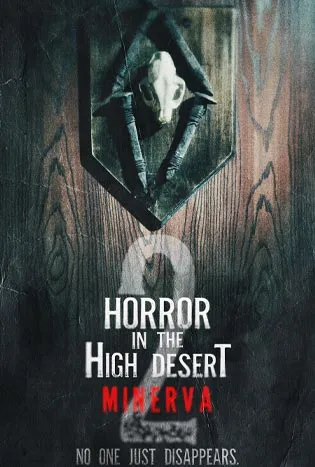 Horror in the High Desert 2: Minerva (2023) ความสยองขวัญในทะเลทรายสูง 2 :มิเนอร์วา
