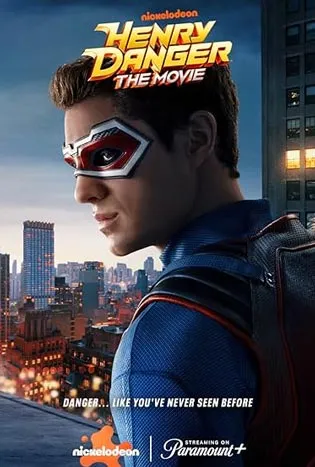 Henry Danger: The Movie (2025) เฮนรี่ แดนเจอร์: เดอะมูฟวี่