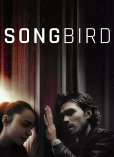โควิด 23 ไวรัสล้างโลก Songbird (2020)