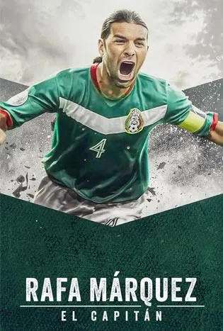 Rafa Márquez: El Capitán (2024) ราฟา มาร์เกซ: ยอดกัปตัน