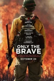 Only the Brave (2017) คนกล้าไฟนรก