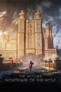 นักล่าจอมอสูร: ตำนานหมาป่า (2021) The Witcher: Nightmare of the Wolf