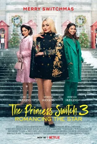 The Princess Switch 3: Romancing the Star (2021) เดอะ พริ้นเซส สวิตช์ 3 ไขว่คว้าหาดาว