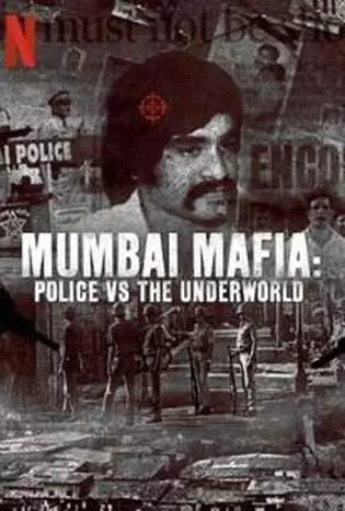 Mumbai Mafia: Police vs the Underworld (2023) มาเฟียมุมไบ: ตำรวจปะทะอาชญากร