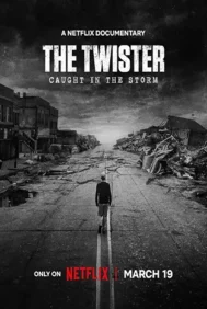 The Twister: Caught in the Storm (2025) ติดอยู่กลางพายุ