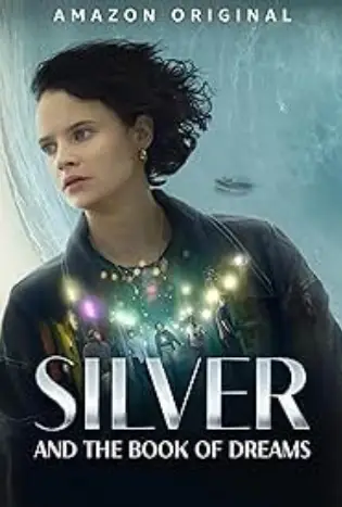 Silver and the Book of Dreams (2023) ซิลเวอร์และหนังสือแห่งความฝัน