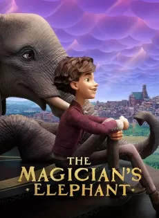 มนตร์คาถากับช้างวิเศษ The Magician’s Elephant (2023)