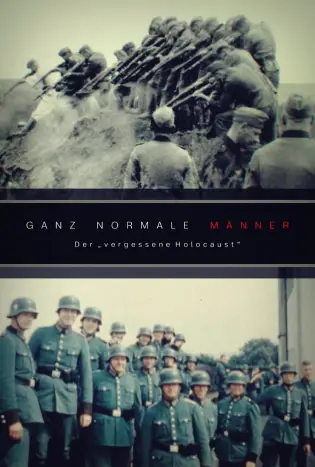 Ordinary Men: The “Forgotten Holocaust” (2022)