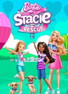 Barbie and Stacie to the Rescue (2024)