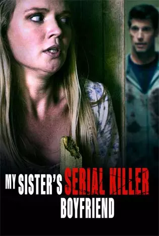 Sister Obsession (My Sister’s Serial Killer Boyfriend) (2023)