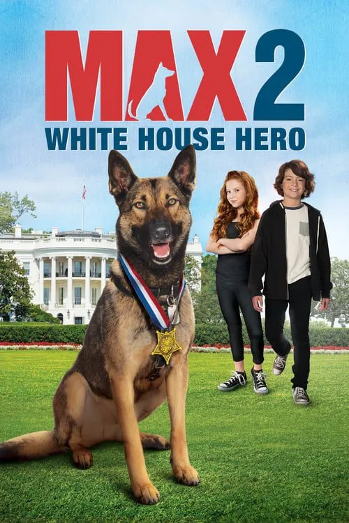 แม๊กซ์ 2 เพื่อนรักสี่ขา ฮีโร่แห่งทำเนียบขาว Max 2 White House Hero (2017)