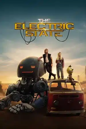 ท่องแดนจักรกล The Electric State (2025)