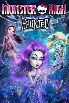 Monster High Haunted (2015) มอนสเตอร์ ไฮ หลอน
