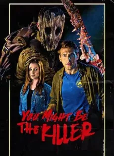 You Might Be the Killer (2018)