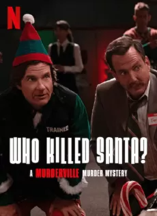เมืองฆาตกรรม ใครฆ่าซานต้า Who Killed Santa? A Murderville Murder Mystery (2022)