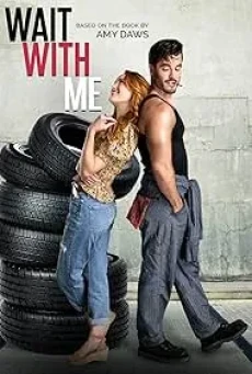 Wait With Me (2023) นิยายแซ่บหนุ่มช่างยนต์