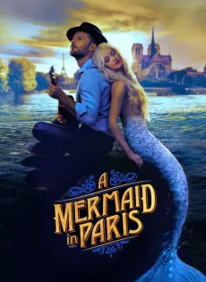 รักเธอ เมอร์เมด Mermaid in Paris (2020)