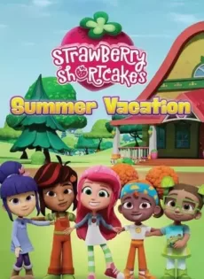 วันหยุดฤดูร้อนของสตรอเบอร์รี่ ชอร์ทเค้ก (2024) Strawberry Shortcake’s Summer Vacation