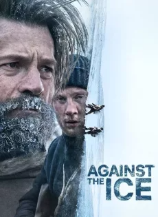 มหันตภัยเยือกแข็ง (2022) Against the Ice
