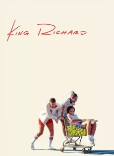 คิง ริชาร์ด King Richard (2021)