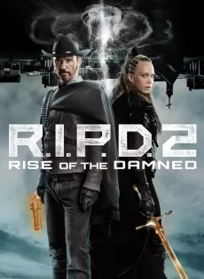 อาร์.ไอ.พี.ดี. 2 ความรุ่งโรจน์ของผู้ถูกสาป R I P D 2 Rise of the Damned (2022)