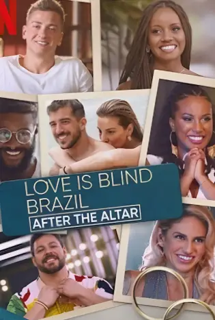 Love Is Blind Brazil: After The Altar (2023)