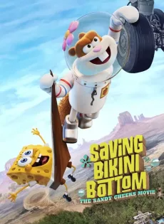 Saving Bikini Bottom The Sandy Cheeks Movie (2024)