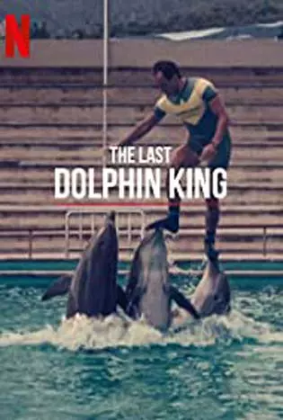 The Last Dolphin King (2022) ราชาโลมาคนสุดท้าย