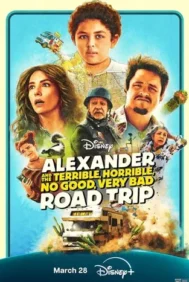 Alexander and the Terrible Horrible No Good Very Bad Road Trip (2025) อเล็กซานเดอร์ แอนด์ เดอะ เทอริเบิล ฮอร์ริเบิล โน กู๊ด เวรี่ แบด โร้ด ทริป