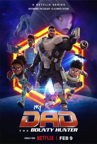 My Dad the Bounty Hunter Season 2 (2023) คุณพ่อฉันเป็นนักล่าค่าหัว ซีซั่น 2