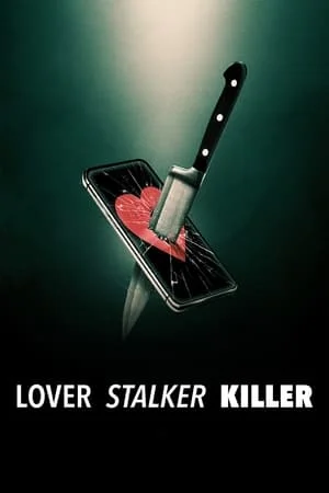 คนรัก สตอล์กเกอร์ ฆาตกร Lover Stalker Killer (2024)