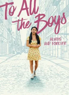 แด่ชายทุกคนที่ฉันเคยรัก ชั่วนิจนิรันดร์ To All the Boys Always and Forever (2021)
