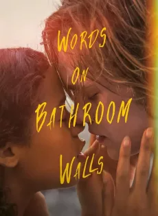 Words on Bathroom Walls (2020)