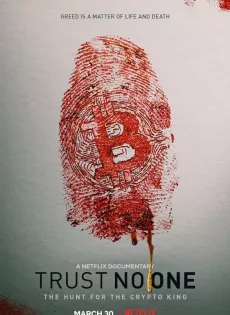 ล่าราชาคริปโต Trust No One The Hunt for the Crypto King (2022)