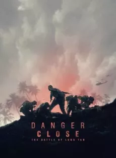 ยุทธการอันตราย สมรภูมิลองแทน Danger Close The Battle of Long Tan (2019)